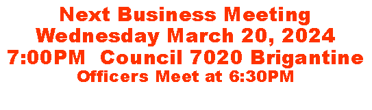 Text Box: Next Business MeetingWednesday March 15, 20237:30PM  St. Elizabeth Ann SetonAbsecon NJOfficers Meet at 7:00PM